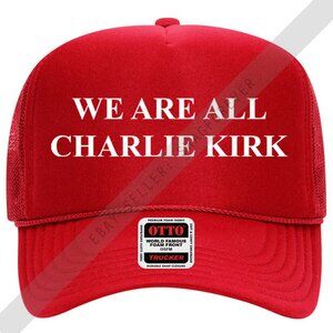 We Are All Charlie Kirk Custom Mash Up Maga Foam Trucker Hat Red